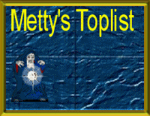 Hier 
gehts 
zur Metty's Toplist